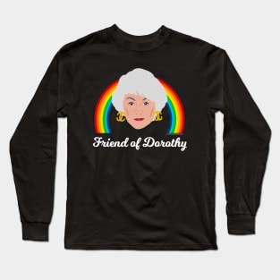 Dorothy Zbornak - Friend of Dorothy Long Sleeve T-Shirt